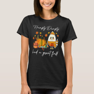Humpty Dumpty Had A Great Fall Happy Fall Y'all Th T-Shirt