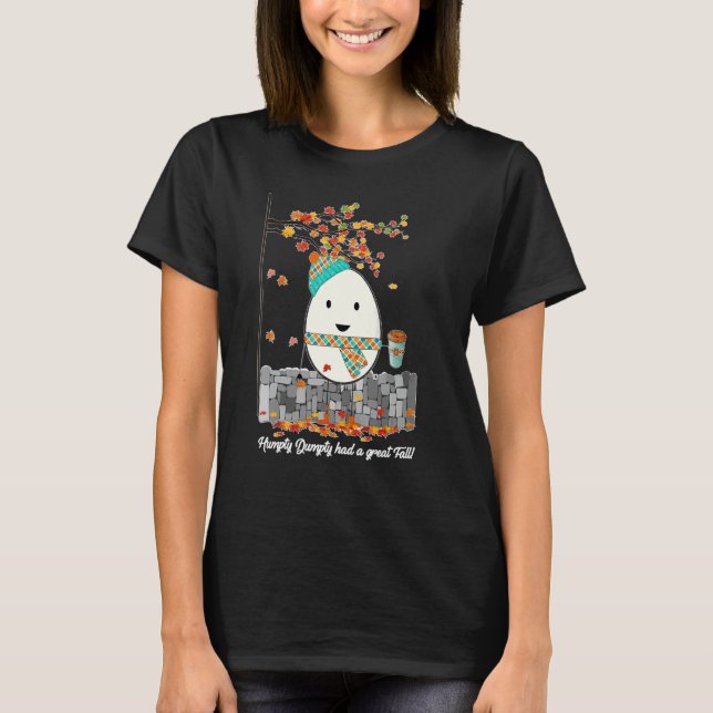 Humpty Dumpty Had A Great Fall Happy Fall Y'all Th T-Shirt (Front)