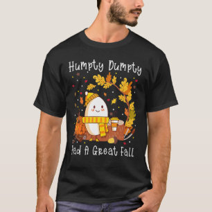 Humpty Dumpty Had A Great Fall Happy Fall Y'all Th T-Shirt