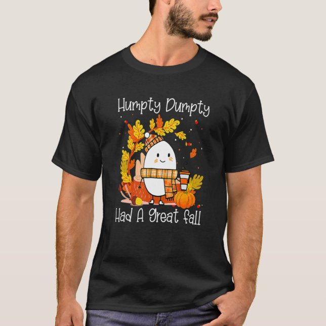 Humpty Dumpty Had A Great Fall Happy Fall Y'all Th T-Shirt (Front)