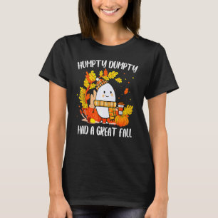 Humpty Dumpty Had A Great Fall Happy Fall Y'all Th T-Shirt