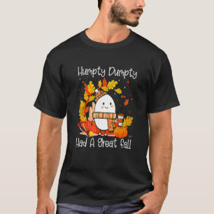 Humpty Dumpty Had A Great Fall Happy Fall Y'all Th T-Shirt
