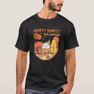 Humpty Dumpty Had A Great Fall Happy Fall Y'all Th T-Shirt