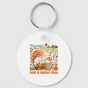 Humpty Dumpty Had A Great Fall Happy Thanksgiving Key Ring
