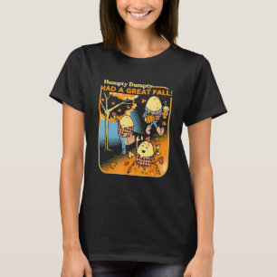 Humpty Dumpty Had A Great Fall Men Women Kids T-Shirt