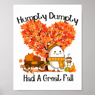 Humpty Dumpty Had A Great Fall  Poster