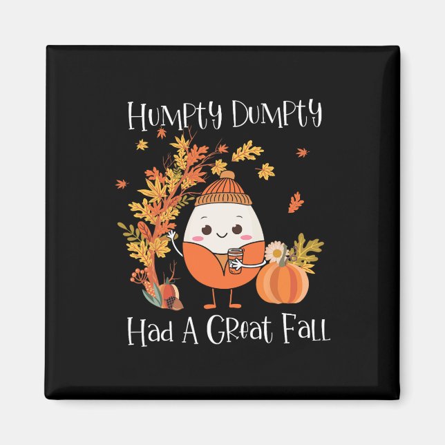 Humpty Dumpty Had A Great Fall Pumpkin Fall Leaves Magnet (Front)