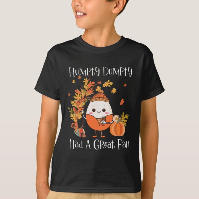 Humpty Dumpty Had A Great Fall Pumpkin Fall Leaves T-Shirt (Front)