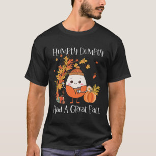 Humpty Dumpty Had A Great Fall Pumpkin Fall Leaves T-Shirt