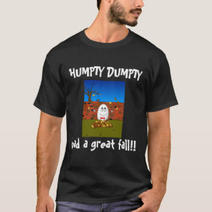 Humpty Dumpty had a Great fall! T-Shirt