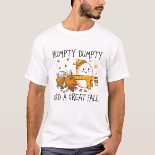 Humpty Dumpty Had A Great Fall T-Shirt