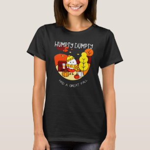 Humpty Dumpty Had A Great Fall T-Shirt