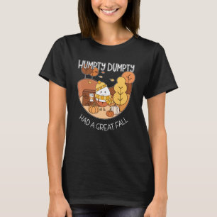 Humpty Dumpty Had A Great Fall T-Shirt