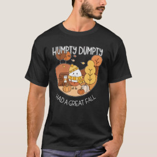 Humpty Dumpty Had A Great Fall T-Shirt