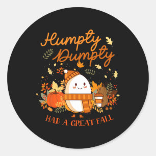 Humpty Dumpty Had A Great Fall Thanksgiving Autumn Classic Round Sticker