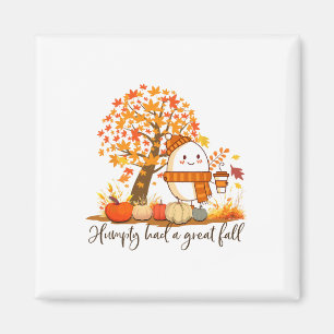 Humpty Dumpty Had A Great Fall Thanksgiving Autumn Magnet