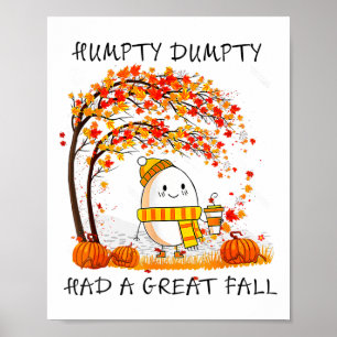 Humpty Dumpty Had A Great Fall Thanksgiving Autumn Poster