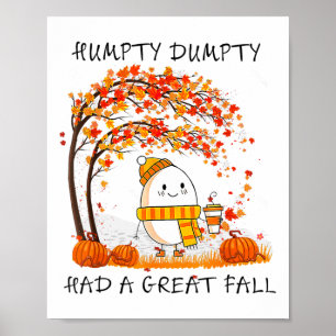 Humpty Dumpty Had A Great Fall Thanksgiving Autumn Poster