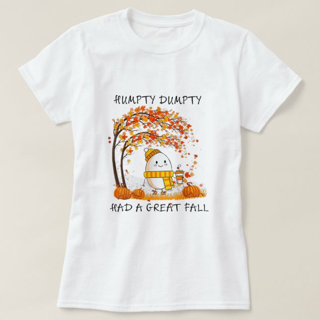 Humpty Dumpty Had A Great Fall Thanksgiving Autumn T-Shirt (Design Front)