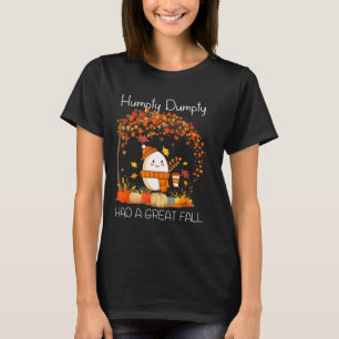 Humpty Dumpty Had A Great Fall Thanksgiving Autumn T-Shirt