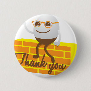 Humpty Dumpty thank you 6 Cm Round Badge