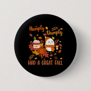 Humpty Funny Dumpty Had A Great Fall Happy Autumn  6 Cm Round Badge