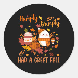 Humpty Funny Dumpty Had A Great Fall Happy Autumn Classic Round Sticker