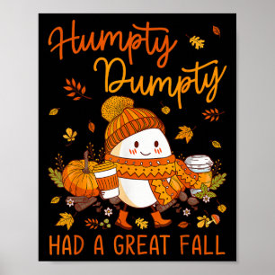 Humpty Funny Dumpty Had A Great Fall Happy Fall Y' Poster