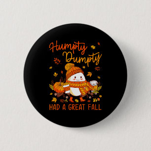 Humpty Funny Dumpty Had A Great Fall Happy Fall Ya 6 Cm Round Badge