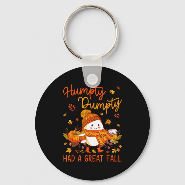 Humpty Funny Dumpty Had A Great Fall Happy Fall Ya Key Ring (Front)
