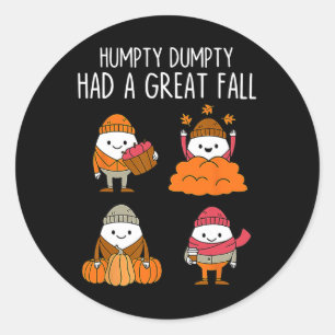 Humpty Had A Great Fall Autumn Dumpty Halloween Fu Classic Round Sticker