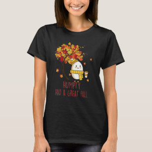 Humpty Had A Great Fall Autumn T-Shirt