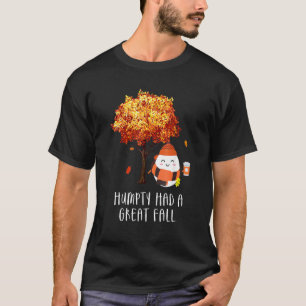 Humpty Had A Great Fall Different Tree Autumn Jok T-Shirt