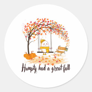 Humpty Had A Great Fall Funny Happy Fall Y'all Tha Classic Round Sticker