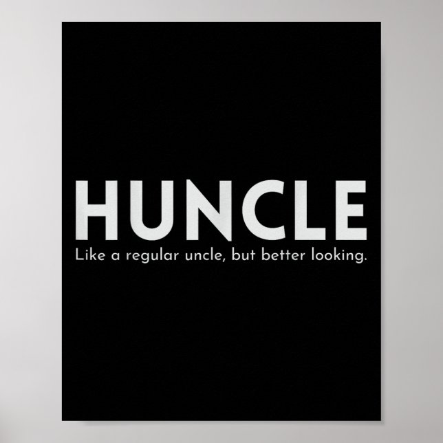 Huncle Funny Uncle Gift Humour Handsome Hunk Dad J Poster (Front)