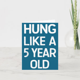 Hung Like A 5 Year Old Funny Humor Quote For Coupl Card