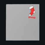 Hung Notepad<br><div class="desc">Shirtuosity.com: Holiday Humour Tees and Holiday Gifts. Find the Funniest Holiday Gifts including tees,  cards,  ornaments,  plates,  coasters,  hoodies,  stickers,  mugs,  buttons,  magnets,  hats,  bags and more from: http://www.Shirtuosity.com</div>