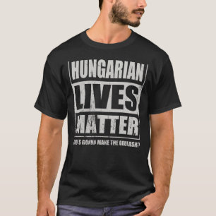 Hungarian Goulash Hungarian Food Speciality T-Shirt