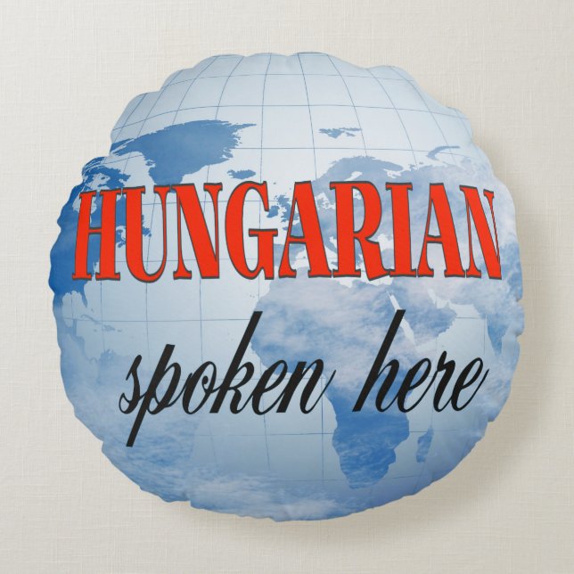 Hungarian spoken here cloudy earth round cushion (Front)