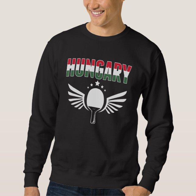 Hungary Ping Pong   Hungarian Table Tennis Support Sweatshirt (Front)