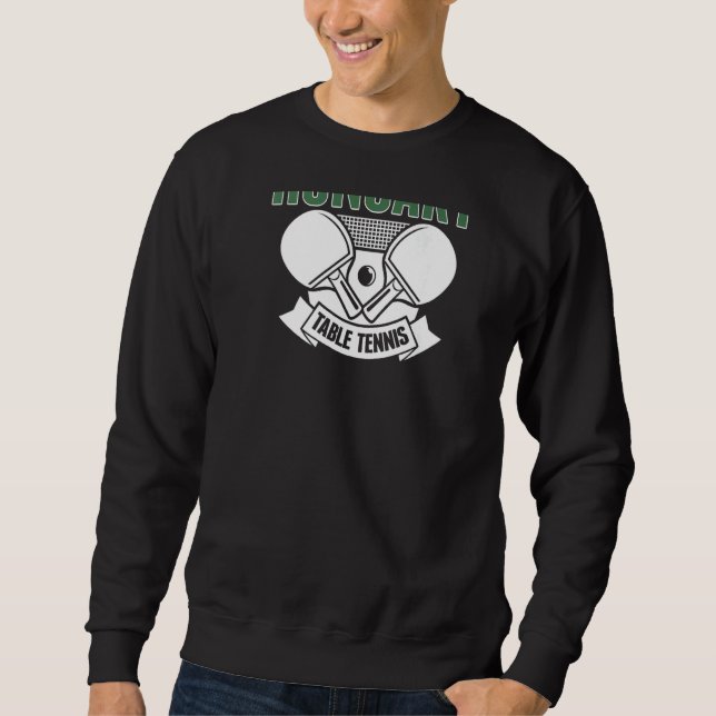 Hungary Table Tennis  Support Hungarian Ping Pong  Sweatshirt (Front)