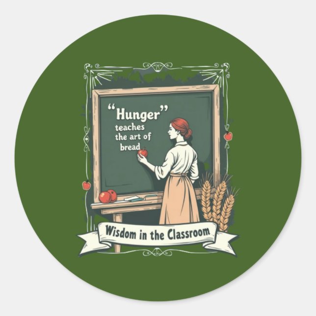Hunger and Bread Quote Art Classic Round Sticker (Front)