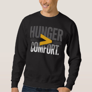 HUNGER > COMFORT – Minimal Motivational Mindset Sweatshirt