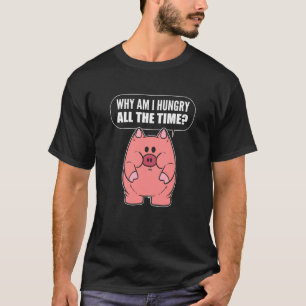 Hungry All the Time Hungry and T-Shirt