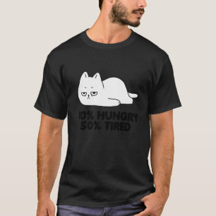 Hungry And Tired Cute Lazy Chill Cat T-Shirt