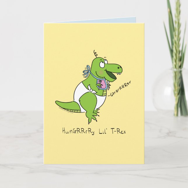 Hungry Baby Dinosaur T Rex Funny Greeting Card (Front)