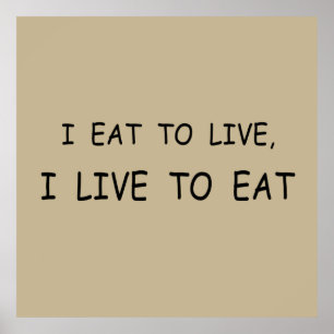 hungry diet I eat to live food waste Poster