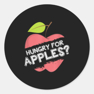 Hungry For Apples T Shirt - Motivational Fruit Lov Classic Round Sticker