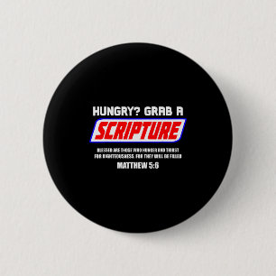 Hungry Grab A Scripture Funny Christian Matthew 5_ 6 Cm Round Badge