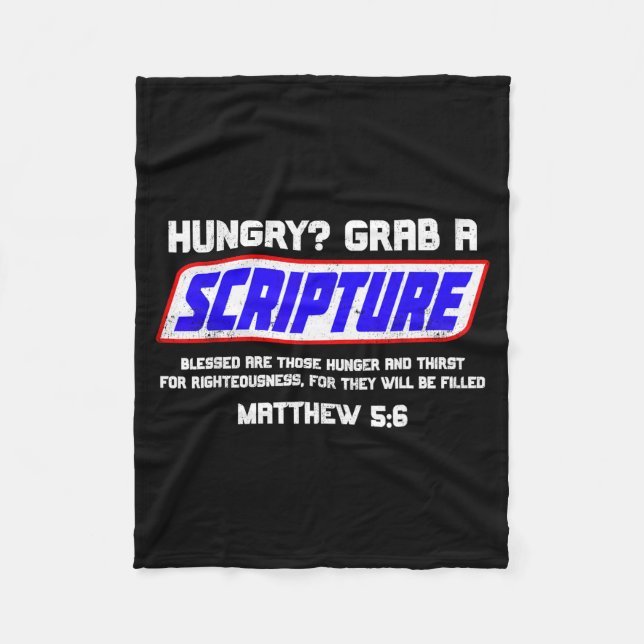 Hungry Grab A Scripture Funny Christian Matthew 5_ Fleece Blanket (Front)